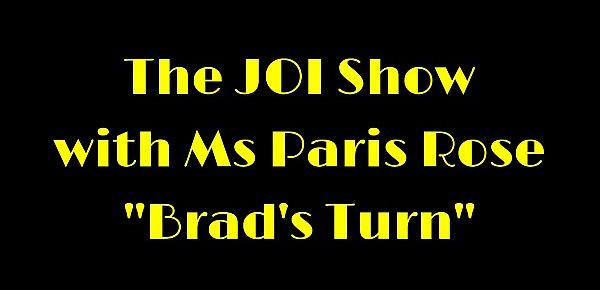  The JOI Show with Ms Paris Rose "Brad&039;s Turn"